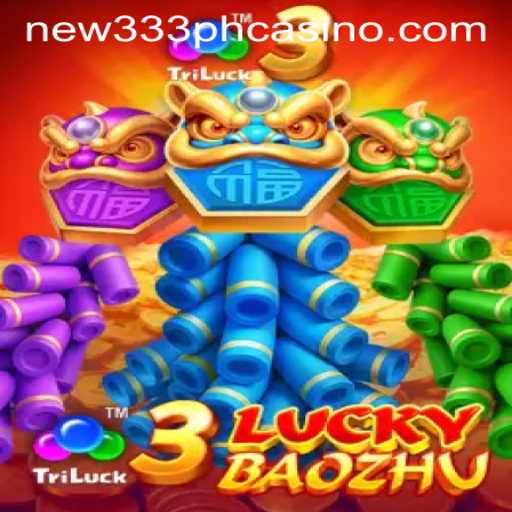 Discover 3LuckyBaozhu: The Exciting New Release at NEW333 PH CASINO