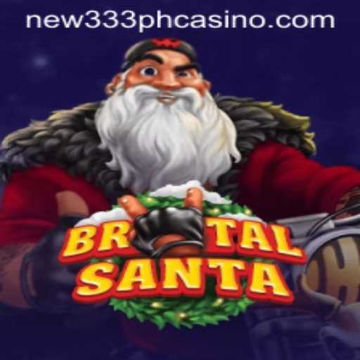BrutalSanta Game: A Thrilling Adventure Experience with NEW333 PH CASINO