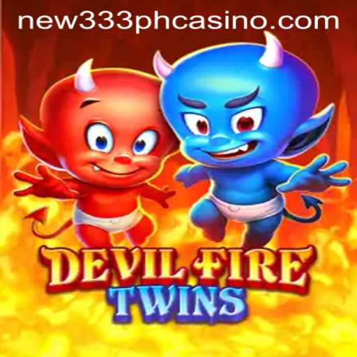 Exploring DevilFireTwins at NEW333 PH CASINO: An Unforgettable Gaming Experience