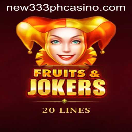 Dive into the World of FruitsAndJokers20 at NEW333 PH CASINO