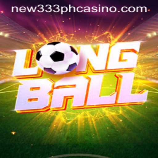 Discover LongBall: The Exciting Casino Game at NEW333 PH Casino