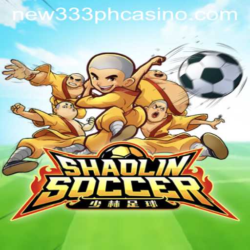 Exploring ShaolinSoccer at NEW333 PH CASINO
